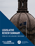 Cover of the Spring 2022 edition of the Legislative Review Summary, featuring a close-up photo of the sandstone dome of the Alberta Legislature Building.